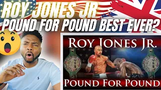 🇬🇧BRIT Reacts To ROY JONES JR - POUND FOR POUND THE BEST BOXER EVER?