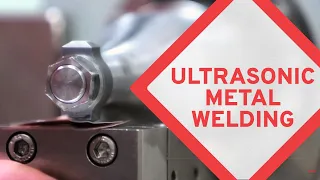 See Ultrasonic Metal Welding Demonstration | EWI