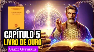 Capítulo 5 comentado do Livro de Ouro de Saint Germain - Cura ás Nações -Grande Fraternidade Branca