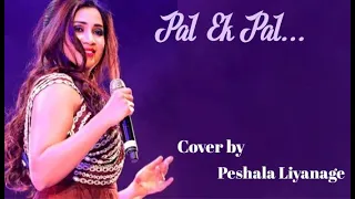 Pal Ek Pal Song | Covered by Peshala Liyanage| Shreya Ghoshal