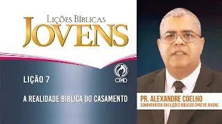 Lição 7 - Lições Bíblicas Jovens - 2º Trim./2024 - CPAD