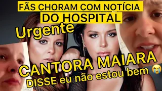 URGENTÍSSIMO DO HOSPITAL CANTORA MAIARA DA DUPLA COM MARAISA TEM TRISTE COMUNICADO REVELADO