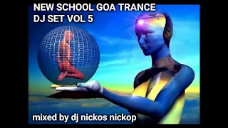 NEW SCHOOL GOA TRANCE DJ  SET VOL 5  MIXED BY DJ NICK NICKOP mp3