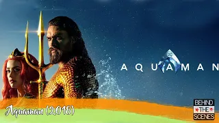 Aquaman (2018) [ Behind The Scenes ]