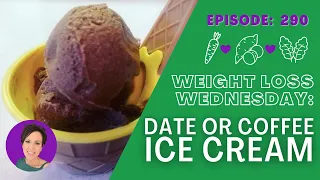 Date or Coffee Ice Cream  (dairy, sugar free & caffeine free) | WEIGHT LOSS WEDNESDAY - Episode: 290