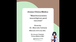 Ateneo Servicio de Clínica Medica "Manifestaciones neurologicas post vaccinal"