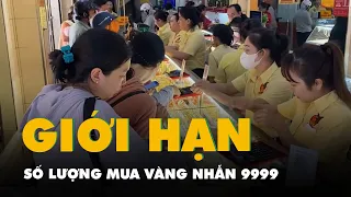 Công ty SJC giới hạn số lượng mua 3 chỉ/ngày với vàng nhẫn 9999