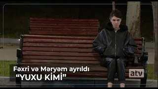 Fəxri ilə Məryəm ayrıldı / Yuxu Kimi