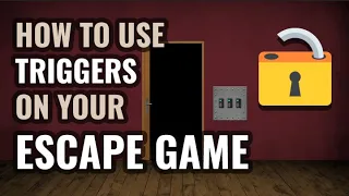 Triggers Feature Tutorial - Room Escape Maker