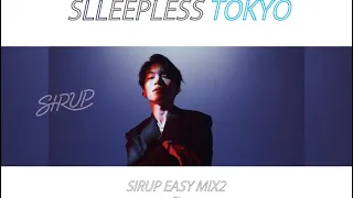 【不眠東京】SIRUP EASY MIX2 / DJ SURD from SLEEPLESS_TOKYO【Soulflex】