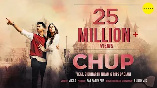 Chup (Official Music Video)| Siddharth Nigam | Rits Badiani | Vikas | Raj Fatehpur | SunnyVik