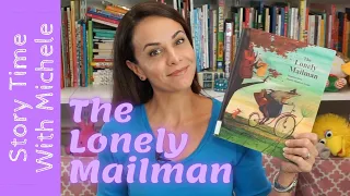 Story Time With Michele! "The Lonely Mailman" read aloud for kids