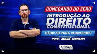 BÁSICO PARA CONCURSOS: CARREIRAS POLICIAIS | Introdução ao Direito Constitucional - AlfaCon