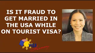 Is It Fraud to Get Married in the USA while on Tourist Visa?