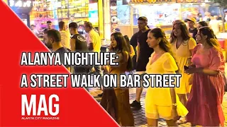Alanya Nightlife: A Street Walk on Bar Street