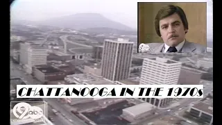 Chattanooga's changing landscape in the 1970s, from Decade, featuring NewsChannel 9's Bob Johnson