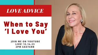 When to Say ‘I Love You’ - Relationship Advice