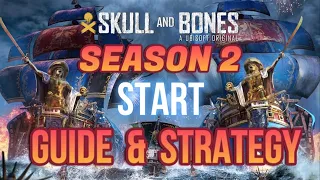 Skull & Bones SEASON 2 START Guide & Strategy & Build