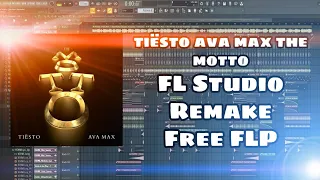 Tiësto & Ava Max - The Motto (FL Studio Remake) [FREE FLP]