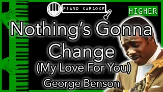 Nothing’s Gonna Change My Love For You (HIGHER +3) - George Benson - Piano Karaoke Instrumental