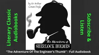 Sherlock Holmes - 'The Adventure Of The Engineer's Thumb' Full Audiobook