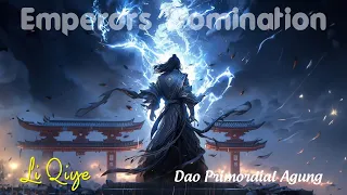 Emperors Domination " Li Qiye " / Dao Primordial Agung