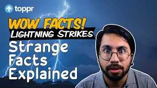 Lightning Strikes - Strange Facts Explained | Toppr Wow Facts