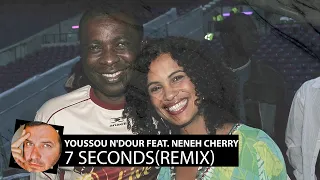 Youssou N'Dour feat. Neneh Cherry - 7 Seconds(Smoke Remix)