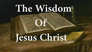 The Wisdom Of Jesus Christ