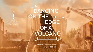Dancing on the Edge of a Volcano على حافة البركان (2023) | Trailer