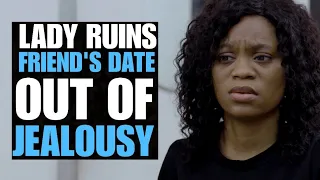 Jealous Lady Ruin Friend's Date | Moci Studios