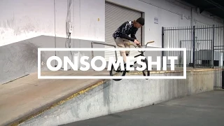 BMX - ONSOMESHIT FEBRUARY 2015 STREET RIDE