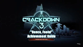 Crackdown 3 - "Dance, Fools!" | Achievement Guide