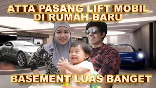 ATTA IZIN PASANG LIFT DIRUMAH BARU!! AMEENA AUREL PROTES!! BASEMENTNYA LUAS BANGET!!