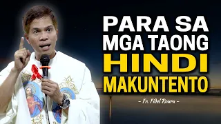 *MAKINIG!* PARA SA MGA TAONG HINDI MAKUNTENTO | Homily by Fr. Joseph Fidel Roura