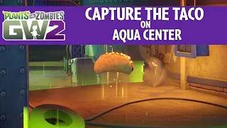 Capture the Taco on Aqua Center - Plants vs. Zombies: Garden Warfare 2 Mod