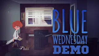 Blue Wednesday - Gameplay PC DEMO #BlueWednesday