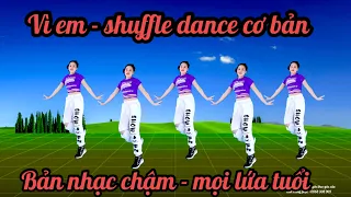 💥VÌ EM 💥SHUFFLE DANCE 💥BẢN NHẠC CHẬM ➡️( bài hướng dẫn bấm🔽link dưới nhé)