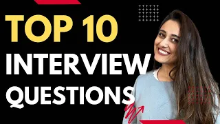 Best strategies to answer 10 Top Questions asked in Interviews