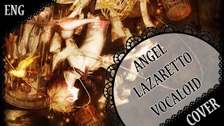 【VOCALOID ENG COVER】Angel Lazaretto 歌ってみた【蓮】
