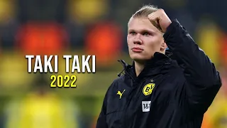 Erling Haaland ► Taki Taki - DJ Snake ft. Selena Gomez, Ozuna, Cardi B | Skills & Goals 2021/22 | HD