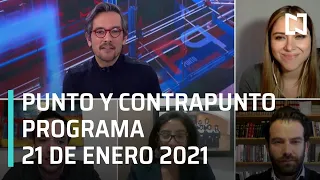 Punto y Contrapunto, con Genaro Lozano: Programa del 21 de enero de 2021