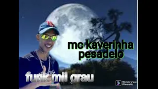 mc kaverinha (pesadelo)funk mil grau)( web clipe oficial)