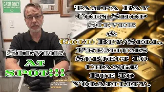 Tampa Bay Coin Shop Silver/Gold Buy/Sell | Silver at SPOT!!! | Premiums Subject To Change #Trending