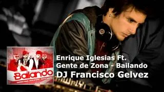 Enrique Iglesias Ft  Gente de Zona   Bailando DJ Francisco Gelvez