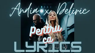 Andia x Deliric - Pentru ca | LYRICS/VERSURI