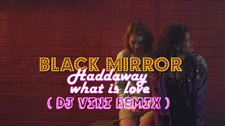 San Junipero (Black Mirror) | Haddaway - What is love [DJ Vini Remix]