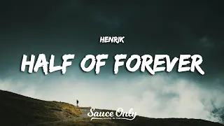 Henrik - Half of forever (Lyrics)