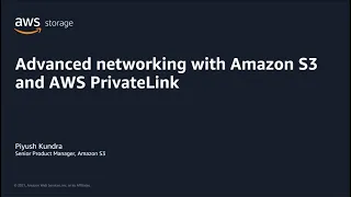 AWS Pi Week 2021: Advanced networking with Amazon S3 and AWS PrivateLink | AWS Events
