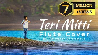 Teri Mitti flute cover instrumental | kesari | Divyansh  Shrivastava |akshay kumar& parineeti chopra